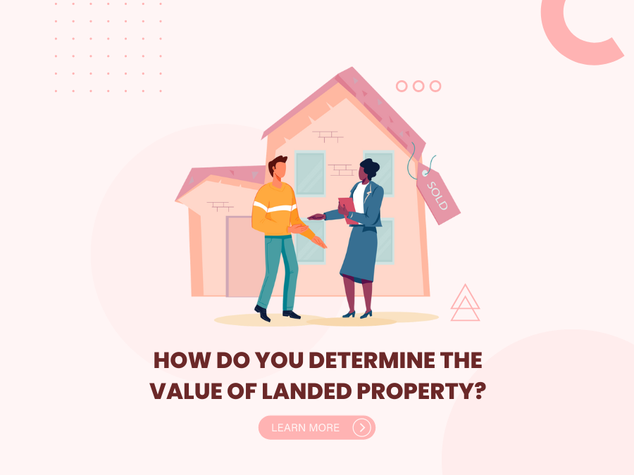 How Do You Determine The Value of Landed Property