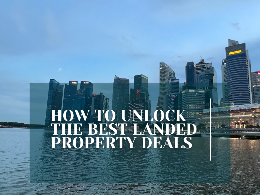 How To Unlock The Best Landed Property Deals