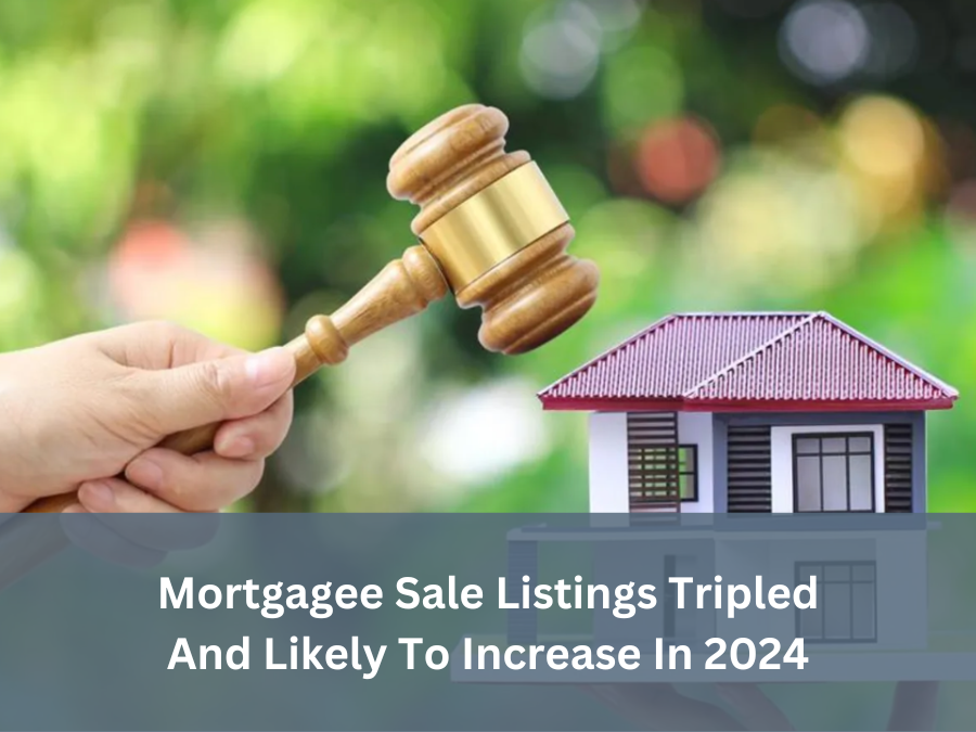 Mortgagee Auctions Tripled In Fourth Quarter 2023 And Set To Increase In 2024