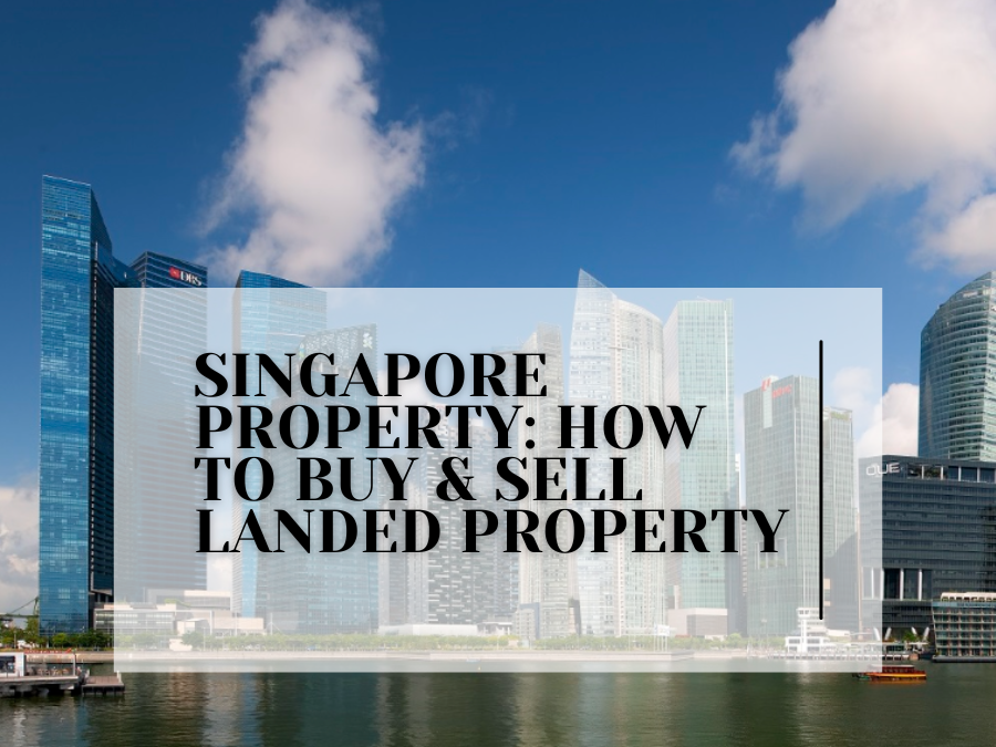 Singapore Property - How to buy and sell landed property