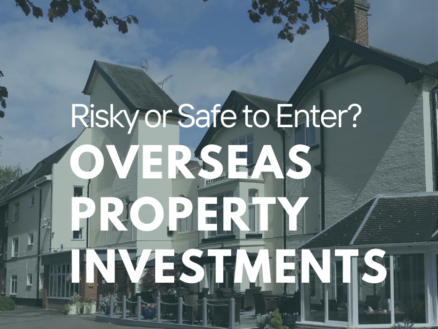 Are Overseas Property Investments Risky?